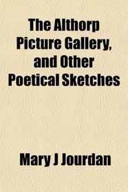 The Althorp Picture Gallery, and Other Poetical Sketches