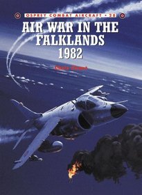 Air War in the Falklands 1982 (Osprey Combat Aircraft 28)