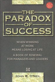 Paradox of Success When Winning at Work Means Losing at Life