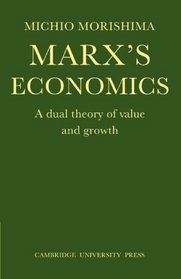 Marx's Economics: A dual theory of value and growth