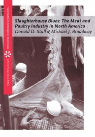 Slaughterhouse Blues : The Meat and Poultry Industry in North America