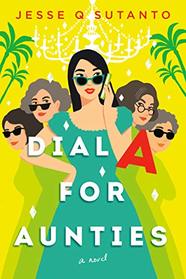 Dial A for Aunties (Aunties, Bk 1)