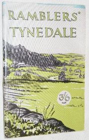 Ramblers' Tynedale: Ten walkes in the south west of Northumberland around Tyne, North Tyne & South Tyne dales