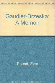 GAUDIER-BRZESKA: A MEMOIR.