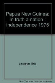 Papua New Guinea, in Truth a Nation: Independence, 1975