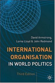International Organisation in World Politics: 3rd Edition (The Making of the Twentieth Century)