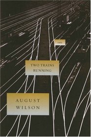 Two Trains Running (August Wilson Century Cycle)