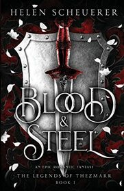 Blood & Steel: An epic romantic fantasy (The Legends of Thezmarr)