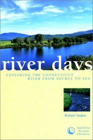 River Days: Exploring the Connecticut River and it's History from Source to Sea