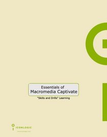 Essentials of Macromedia Captivate: Skills and Drills Workbook
