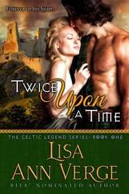 Twice Upon A Time (The Celtic Legends Series) (Volume 1)