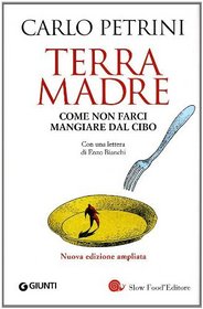 Terra madre. Come non farci mangiare dal cibo. Con DVD