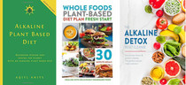 Alkaline Plant Based Diet, Whole Food Plant Based Diet Plan, Alkaline Detox Reset Cleanse 3 Books Collection Set