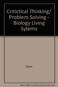 Critictical Thinking/ Problem Solving - Biology Living Sytems