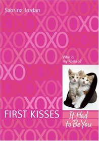 First Kisses 4: It Had to Be You (First Kisses)