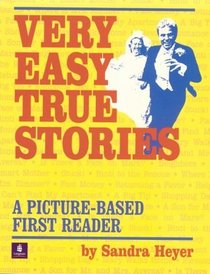 Very Easy True Stories: A Picture-Based First Reader