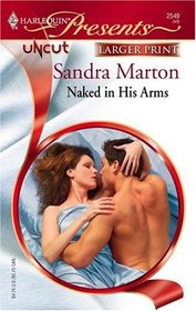 Naked in His Arms (Harlequin Presents, No 2549) (Larger Print)