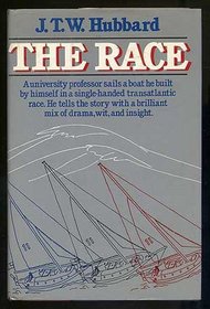 The Race: An Inside Account of What It's Like to Compete in the Observer Singlehanded Transatlantic Race from Plymouth, England, to Newport, Rhode I