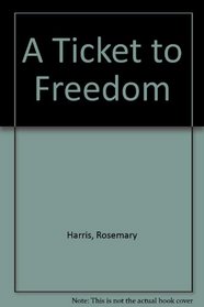 A Ticket to Freedom