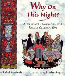 Why on This Night?: A Passover Haggadah for Family Celebration