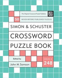 Simon and Schuster Crossword Puzzle Book #248: The Original Crossword Puzzle Publisher (Simon and Schuster Crossword Puzzle Book)