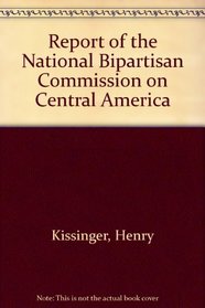 Report of the National Bipartisan Commission on Central America