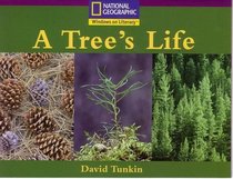 A Tree's Life: National Geographic (Windows on Literacy, Science-Set B, Early Level 12)