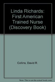 Linda Richards: First American Trained Nurse (Discovery Book)