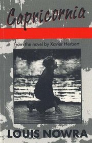 Capricornia: From the Novel by Xavier Herbert (PLAYS)