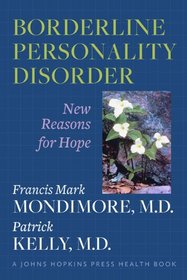 Borderline Personality Disorder: New Reasons for Hope (A Johns Hopkins Press Health Book)