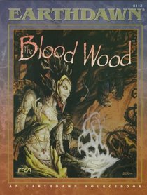 The Blood Wood (Earthdawn, 6113)