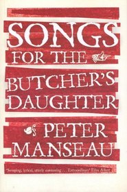 Songs for the Butcher's Daughter (AUTHOR SIGNED)