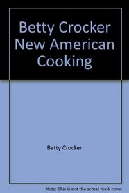 Betty Crocker New American Cooking