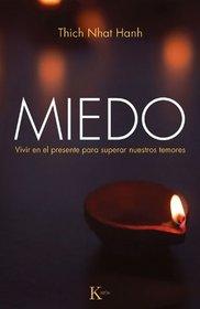 Miedo: Vivir en el presente para superar nuestros temores (Spanish Edition)