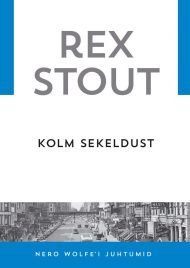 Kolm sekeldust (Trouble in Triplicate) (Nero Wolfe, Bk 14) (Estonian Edition)