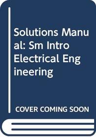 Solutions Manual: Sm Intro Electrical Engineering