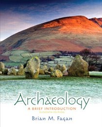 Archaeology: A Brief Introduction Plus MySearchLab with eText -- Access Card Package (11th Edition)