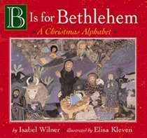 B Is for Bethlehem:  A Christmas Alphabet Board Book