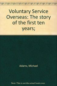 Voluntary Service Overseas: The story of the first ten years;
