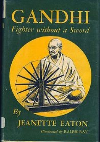 Gandhi Fighter Without a Sword