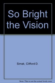 So Bright the Vision