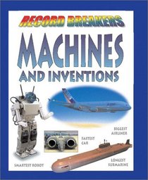 Machines and Inventions (Record Breakers)