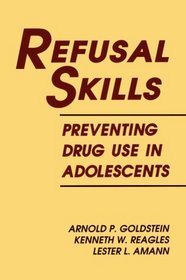 Refusal Skills: Preventing Drug Use in Adolescents
