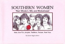 Southern Women: Their Wisdom, Wit and Wickedness
