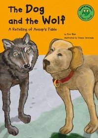 The Dog and the Wolf: A Retelling of Aesop's Fable (Read-It! Readers)