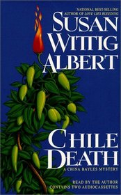 Chile Death : A China Bayles Mystery (China Bayles Mysteries (Audio))