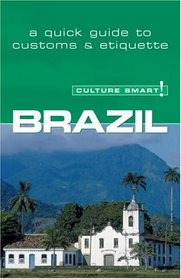 Brazil - Culture Smart!: a quick guide to customs and etiquette (Culture Smart!)