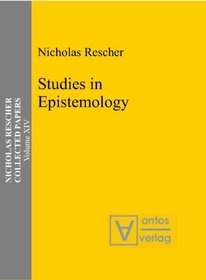 Studies in Epistemology (Nicholas Rescher Collected Papers) (Volume 14)