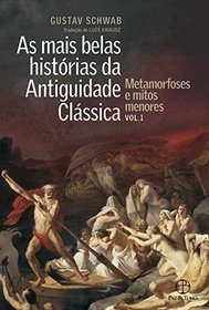 As Mais Belas Historias da Antiguidade Classica - (Em Portugues do Brasil)