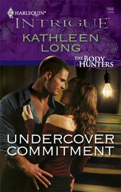 Undercover Commitment (Body Hunters, Bk 3) (Harlequin Intrigue, No 1066)